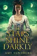 E-Book (epub) My Stars Shine Darkly (The Satori Chronicles, #1) von Amy Sundberg