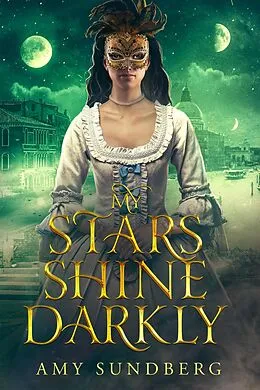 E-Book (epub) My Stars Shine Darkly (The Satori Chronicles, #1) von Amy Sundberg