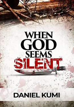 E-Book (epub) When God Seems Silent von Daniel Kumi