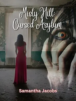 E-Book (epub) Cursed Asylum (Misty Hill, #1) von Samantha Jacobs