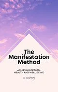 E-Book (epub) The Manifestation Method von D. Brown