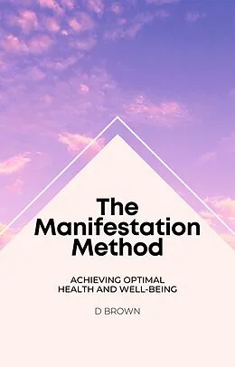 E-Book (epub) The Manifestation Method von D. Brown