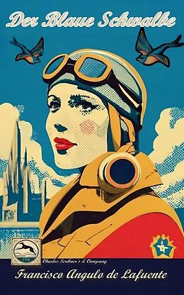 E-Book (epub) Der Blaue Schwalbe von Francisco Angulo de Lafuente