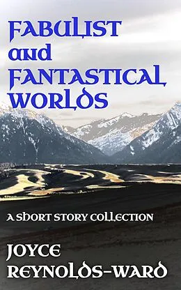 E-Book (epub) Fabulist and Fantastical Worlds von Joyce Reynolds-Ward