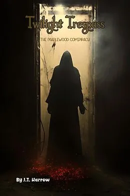 E-Book (epub) Twilight Trespass: The Maplewood Conspiracy von Harrow J. T.