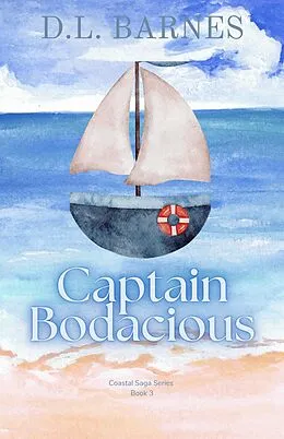 E-Book (epub) Captain Bodacious (Coastal Saga Series) von D. L. Barnes