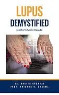 E-Book (epub) Lupus Demystified: Doctor's Secret Guide von Ankita Kashyap, Krishna N. Sharma