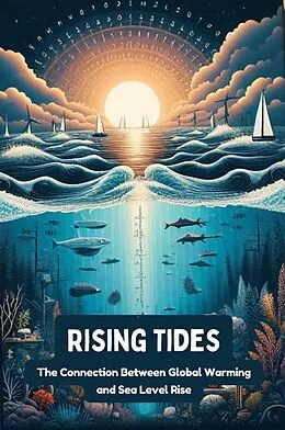 E-Book (epub) Rising Tides: The Connection Between Global Warming and Sea Level Rise von Steele Andrew Darren