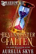 E-Book (epub) Hexenmeister & Falten (Harrow Bucht Serie, #3) von Aurelia Skye