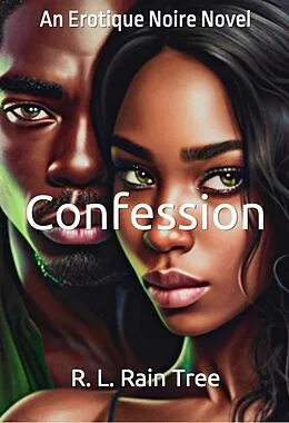 E-Book (epub) Confession An Erotique Noire Novel von R. L. Rain Tree
