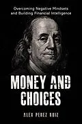 E-Book (epub) Money and Choices (VOLUME, #1) von Alex Perez Ruiz