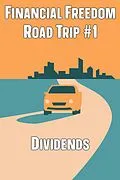 E-Book (epub) Financial Freedom Road Trip #1: Dividends von Joshua King