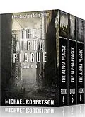 E-Book (epub) The Alpha Plague - Books 4 - 6 (The Alpha Plague Box Sets, #2) von Michael Robertson