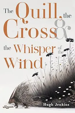 E-Book (epub) The Quill, the Cross & the Whisper of the Wind von Hugh Jenkins