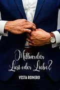 E-Book (epub) Milliardär Lust Oder Liebe? von Vesta Romero