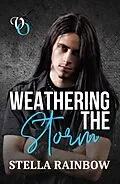 E-Book (epub) Weathering The Storm (Voice Out, #1) von Stella Rainbow