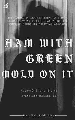 E-Book (epub) Ham with Green Mold on It von Zhang Ziping