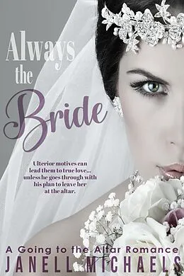 E-Book (epub) Always the Bride (Going to the Altar, #1) von Janell Michaels