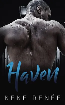 E-Book (epub) Haven: A Hate To Love Single Dad Romance von Keke Renée