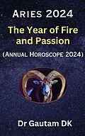 E-Book (epub) Aries Horoscope 2024 (Annual Horoscope 2024, #1) von Gautam Dk