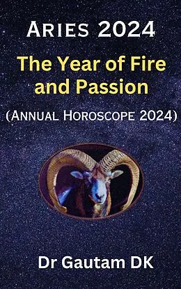 E-Book (epub) Aries Horoscope 2024 (Annual Horoscope 2024, #1) von Gautam Dk