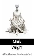 E-Book (epub) AI Ethics &amp; Governance - A Legal Perspective Vol. 2 von Mark Wright