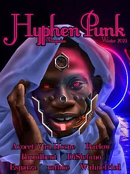E-Book (epub) HyphenPunk Winter 2023 (HyphenPunk Magazine) von Elizabeth Broadbent, Spencer Avocet-Van Horne, Cesar Esparza