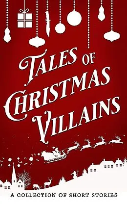 E-Book (epub) Tales of Christmas Villains (The Tales Short Story Collection, #2) von D. C. Gomez, Jamie Dalton, Stephanie B. Whitfield