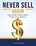 E-Book (epub) Never Sell Again von Stan Peake