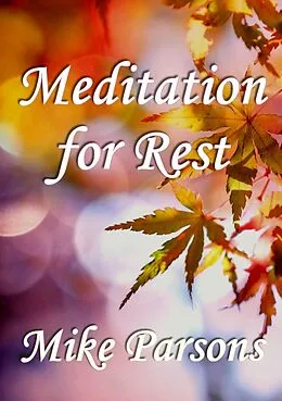 E-Book (epub) Meditation for Rest von Mike Parsons