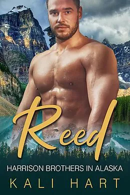E-Book (epub) Reed (Harrison Brothers in Alaska, #6) von Kali Hart