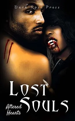 E-Book (epub) Lost Souls (Altered Hearts, #1) von Dark Rose Press, Various