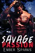 E-Book (epub) Savage Passion (Savage Bloods MC, #1) von Ember Sparks