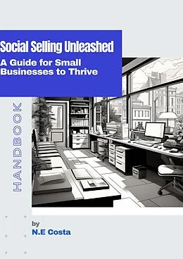 E-Book (epub) Social Selling Unleashed - A Guide for Small Businesses to Thrive von Nelson Costa