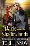 E-Book (epub) Back from the Shadowlands (The Golden Wolf Series Book 2, #2) von Tori Lennox