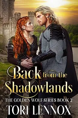 E-Book (epub) Back from the Shadowlands (The Golden Wolf Series Book 2, #2) von Tori Lennox