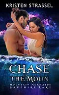 E-Book (epub) Chase the Moon (Mountain Mermaids) von Kristen Strassel