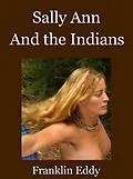 E-Book (epub) Sally Ann and the Indians von Franklin Eddy