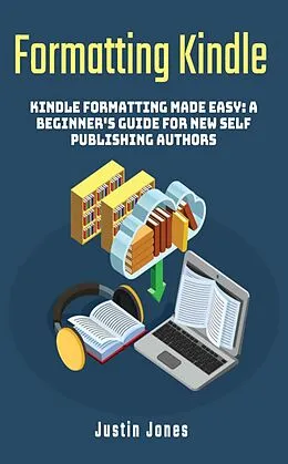 E-Book (epub) Formatting Kindle von Justin Jones