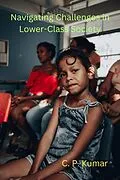 E-Book (epub) Navigating Challenges in Lower-Class Society von C. P. Kumar