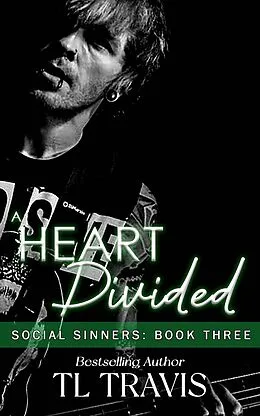 E-Book (epub) A Heart Divided (Social Sinners, #3) von Tl Travis