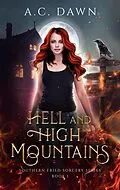 E-Book (epub) Hell and High Mountains (Southern Fried Sorcery) von A. C. Dawn