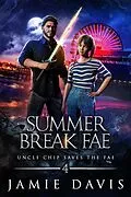 E-Book (epub) Summer Break Fae (Uncle Chip Saves the Fae, #4) von Jamie Davis