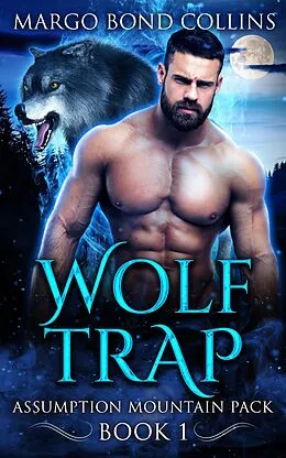 E-Book (epub) Wolf Trap: A Shifter and Fae Romance (Assumption Mountain Pack) von Margo Bond Collins