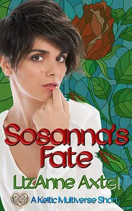 E-Book (epub) Sosanna's Fate (Keltic Multiverse) von LizAnne Axtel