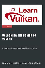 eBook (epub) Unlocking the Power of Vulkan: A Journey into AI and Machine Learning de Kameron Hussain, Frahaan Hussain