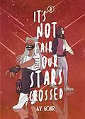E-Book (epub) It's Not Fair That Our Stars Crossed (StarCrossed, #1) von A. V. Goar