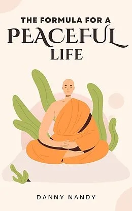 E-Book (epub) The Formula For A Peaceful Life von Danny Nandy