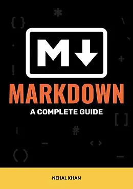 E-Book (epub) Markdown: A Complete Guide von Nehal Khan