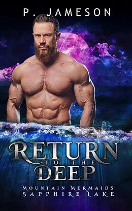 E-Book (epub) Return to the Deep (Mountain Mermaids: Sapphire Lake, #3) von P. Jameson